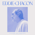 Eddie Chacon - Pleasure, Joy And Happiness